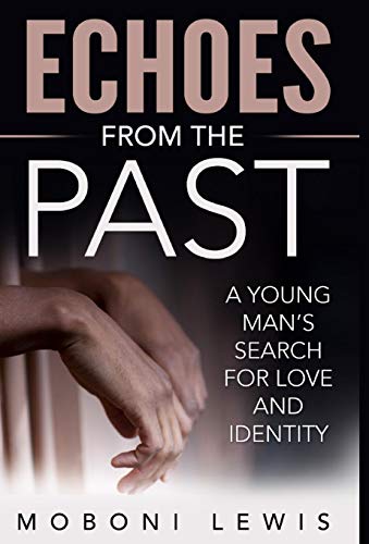Echoes From The Past A Young Man's Search For Love And Identity [Hardcover]