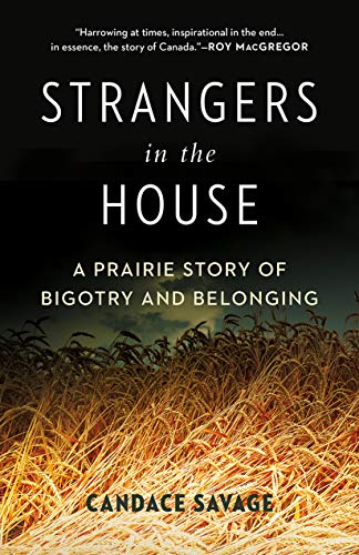 Strangers in the House A Prairie Story of Bigotry and Belonging [Hardcover]