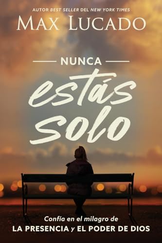Nunca ests solo Confa en el milagro de la presencia y el poder de Dios [Paperback]