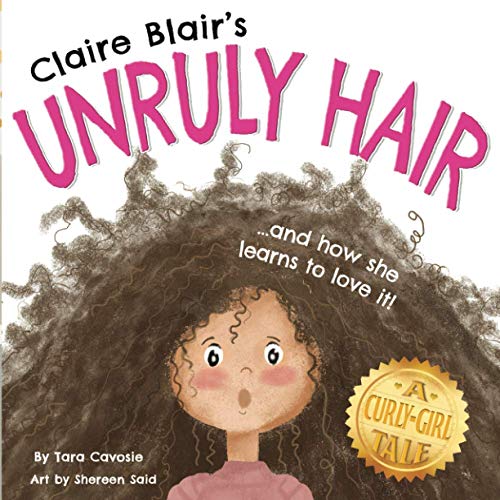 Claire Blair's Unruly Hair  A Curly-Girl Tale (Brown Hair) [Paperback]