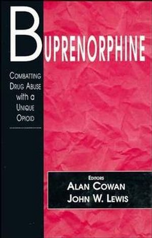 Buprenorphine Combatting Drug Abuse with a Unique Opioid [Hardcover]