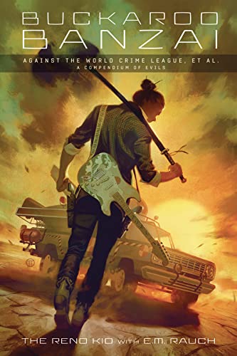 Buckaroo Banzai Against the World Crime League, Et Al A Compendium of Evils [Hardcover]