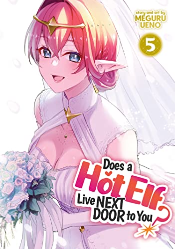 Does a Hot Elf Live Next Door to You Vol. 5 [Paperback]