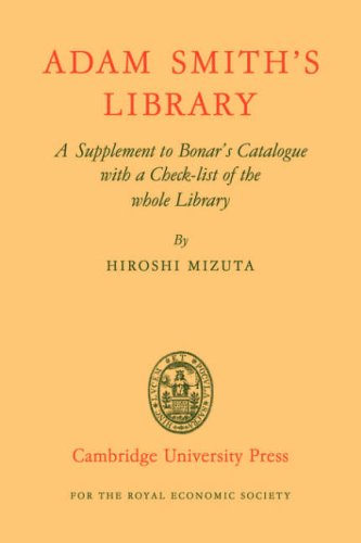 Adam Smith's Library A Supplement to Bonar's Catalogue with a Checklist of the  [Paperback]