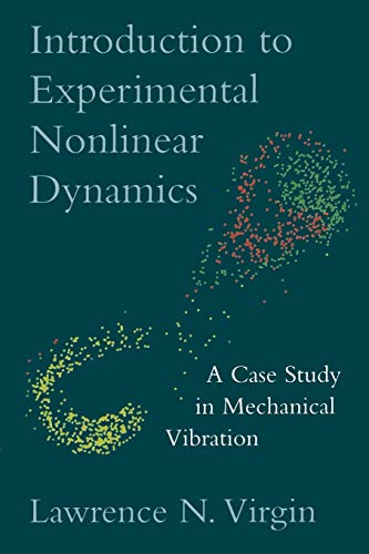 Introduction to Experimental Nonlinear Dynamics A Case Study in Mechanical Vibr [Paperback]