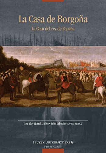 La Casa De Borgoa La Casa Del Rey De Espaa (avisos De Flandes) (spanish Editi [Paperback]