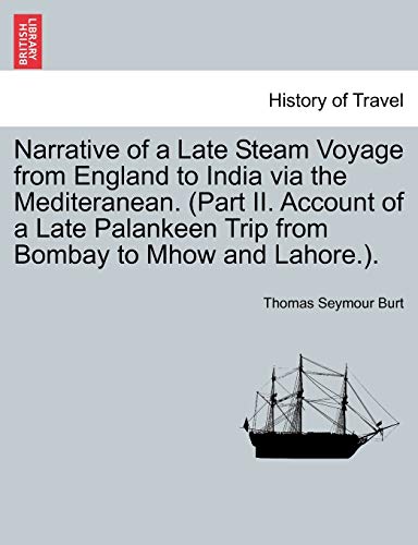 Narrative of a Late Steam Voyage from England to India via the Mediteranean. (Pa [Paperback]