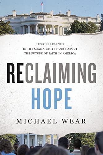 Reclaiming Hope Lessons Learned in the Obama White House About the Future of Fa [Paperback]