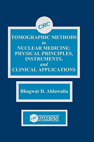Tomographic Methods in Nuclear Medicine Physical Principles, Instruments, and C [Hardcover]