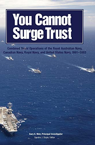 You Cannot Surge Trust Combined Naval Operations Of The Royal Australian Navy,  [Hardcover]