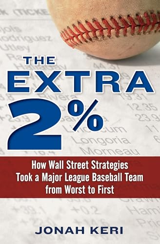 The Extra 2%: How Wall Street Strategies Took a Major League Baseball Team from  [Hardcover]