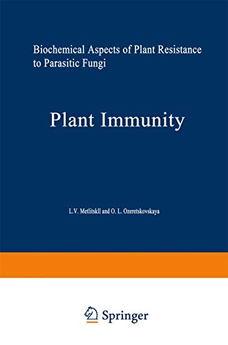 Plant Immunity Biochemical Aspects of Plant Resistance to Parasitic Fungi [Paperback]