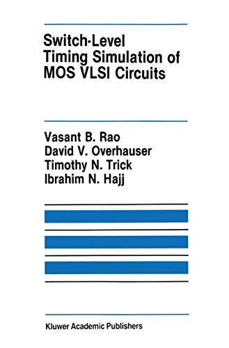 Switch-Level Timing Simulation of MOS VLSI Circuits [Hardcover]