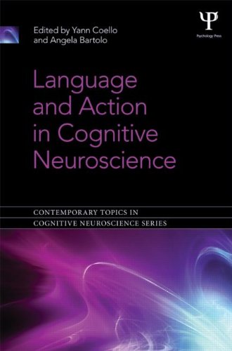 Language and Action in Cognitive Neuroscience [Hardcover]