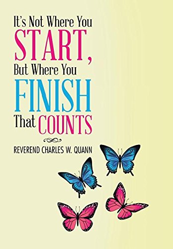 It's Not Where You Start, But Where You Finish That Counts [Hardcover]