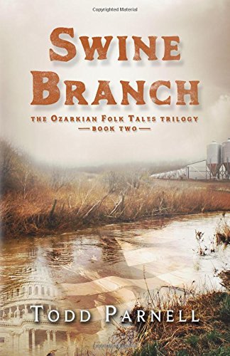Swine Branch (the Ozarkian Folk Tales Trilogy) (volume 2) [Paperback]
