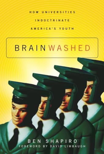 Brainwashed How Universities Indoctrinate America's Youth [Paperback]