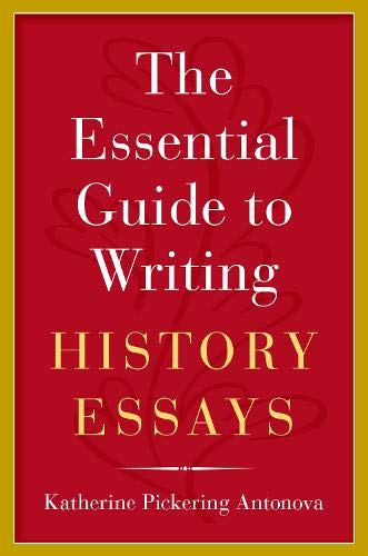 The Essential Guide to Writing History Essays [Paperback]