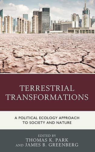 Terrestrial Transformations A Political Ecology Approach to Society and Nature [Hardcover]