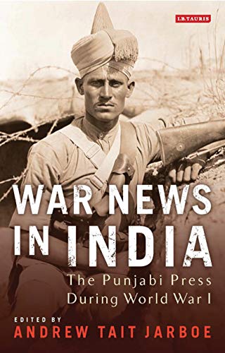 War News in India The Punjabi Press During World War I [Paperback]