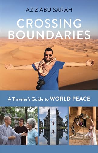 Crossing Boundaries A Traveler's Guide to World Peace [Paperback]