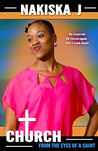 Church From The Eyes Of A Saint Be Inspired, Be Encouraged... Don't Look Back [Paperback]