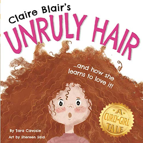 Claire Blair's Unruly Hair  A Curly-Girl Tale (Red Hair) [Paperback]
