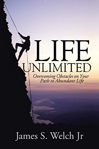 Life Unlimited Overcoming Obstacles On Your Path To Abundant Life [Paperback]