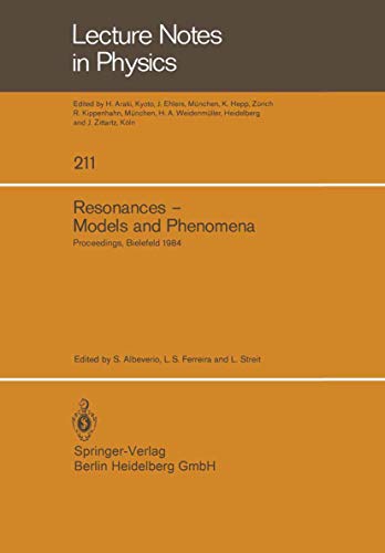 Resonances  Models and Phenomena Proceedings of a Workshop held at the Centre  [Paperback]