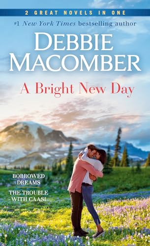 A Bright New Day A 2-in-1 Collection Borrowed Dreams and The Trouble with Caas [Paperback]