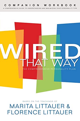 Wired That Way Companion Workbook A Comprehensive Guide To Understanding And Ma [Paperback]