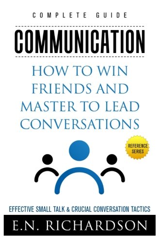 Communication How To Win Friends And Master To Lead Conversations Effective Sm [Paperback]