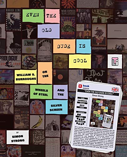 Even The Old Dude Is Cool William S. Burroughs On The Wheels Of Steel And The S [Paperback]