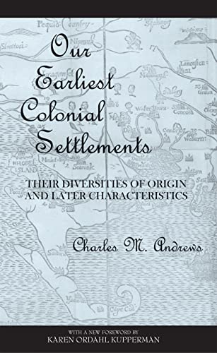 Our Earliest Colonial Settlements Their Diversities Of Origin And Later Charact [Paperback]