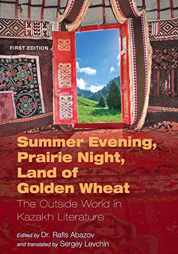 Summer Evening, Prairie Night, Land Of Golden Wheat The Outside World In Kazakh [Paperback]