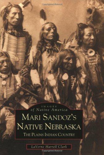 Mari Sandoz's Native Nebraska The Plains Indian Country [Paperback]