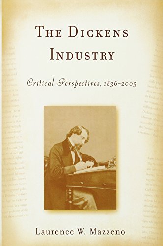 The Dickens Industry Critical Perspectives 1836-2005 [Paperback]