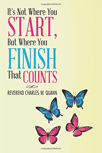 It's Not Where You Start, But Where You Finish That Counts [Paperback]