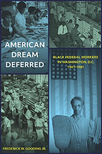 American Dream Deferred Black Federal Workers in Washington, D.C., 1941-1981 [Hardcover]