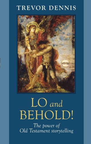 Lo and Behold  The Power of Old Testament Storytelling [Paperback]