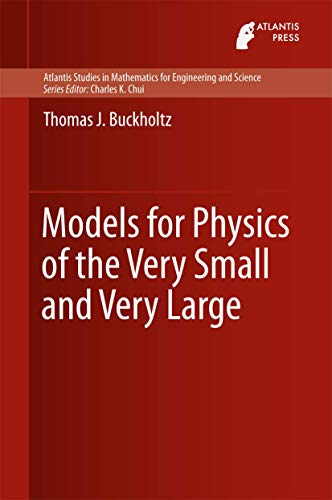 Models for Physics of the Very Small and Very Large [Hardcover]