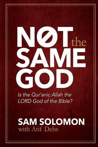 Not The Same God Is The Qur'an Allah The Lord God Of The Bible [Paperback]