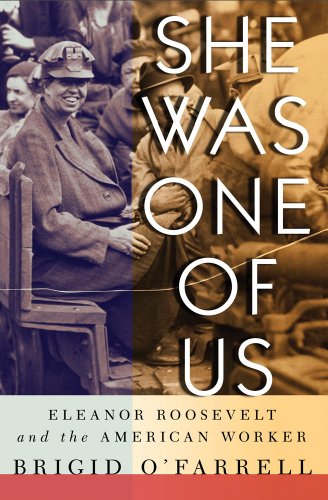 She Was One Of Us Eleanor Roosevelt And The American Worker [Paperback]