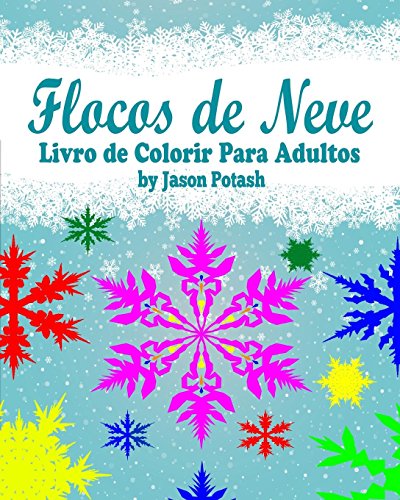 Flocos De Neve Livro De Colorir Para Adultos (portuguese Edition) [Paperback]
