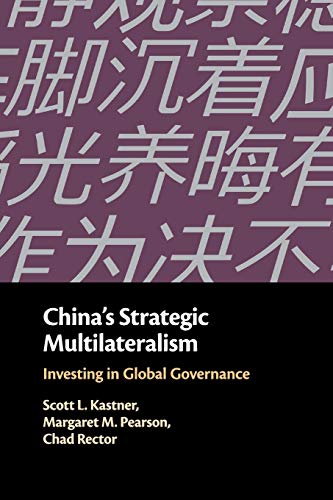 China's Strategic Multilateralism Investing in Global Governance [Paperback]