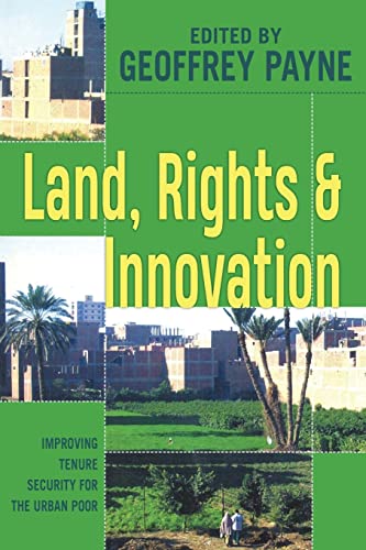 Land, Rights and Innovation Improving tenure for the urban poor [Paperback]