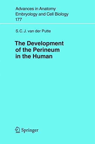 The Development of the Perineum in the Human A Comprehensive Histological Study [Paperback]