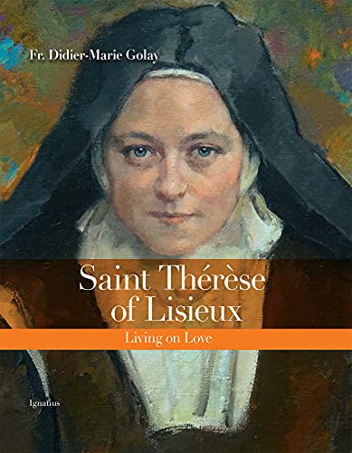 Saint Th&233r&232se of Lisieux Living on Love [Hardcover]
