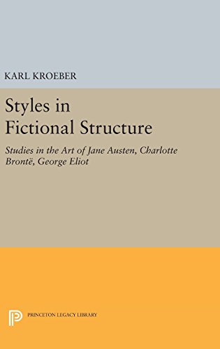 Styles in Fictional Structure Studies in the Art of Jane Austen, Charlotte Bron [Hardcover]