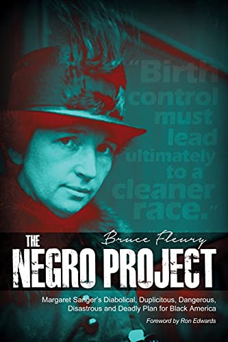 The Negro Project Margaret Sanger's Diabolical, Duplicitous, Dangerous, Disastr [Paperback]